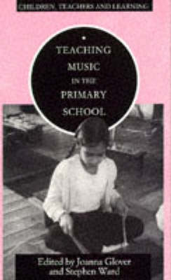 Teaching Music in the Primary School - Glover, Joanna