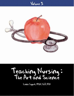 Teaching Nursing: The Art and Science, Vol. 3