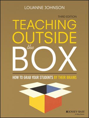 Teaching Outside the Box: How to Grab Your Students by Their Brains - Johnson, Louanne