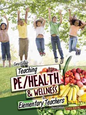 Teaching PE/Health and Wellness to Elementary Teachers - Girdler, Carol E