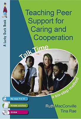 Teaching Peer Support for Caring and Cooperation: A Six-Step Method: Talk Time - Rae, Tina, and Macconville, Ruth M