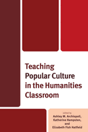 Teaching Popular Culture in the Humanities Classroom