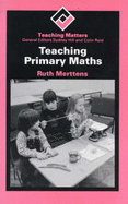 Teaching Primary Mathematics - Merttens, Ruth, BA, MED