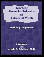 Teaching Prosocial Behavior to Antisocial Youth, Workshop Supplement