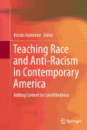 Teaching Race and Anti-Racism in Contemporary America: Adding Context to Colorblindness