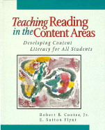 Teaching Reading in the Content Area: Developing Content Literacy for All Students - Cooter, Robert B, and Flynt, E Sutton, and Sutton Flynt, E