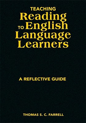 Teaching Reading to English Language Learners: A Reflective Guide - Farrell, Thomas S C (Editor)