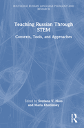 Teaching Russian Through STEM: Contexts, Tools, and Approaches