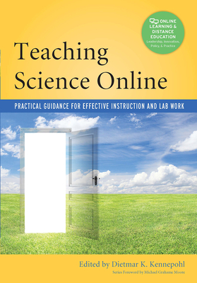 Teaching Science Online: Practical Guidance for Effective Instruction and Lab Work - Kennepohl, Dietmar (Editor)