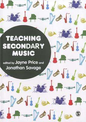 Teaching Secondary Music - Price, Jayne (Editor), and Savage, Jonathan (Editor)