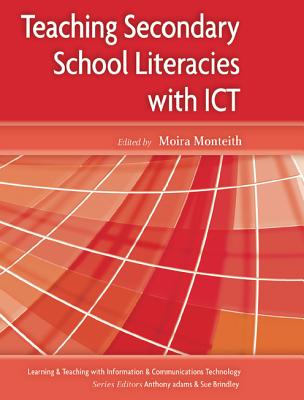 Teaching Secondary School Literacies with ICT - Monteith, Moira (Editor)