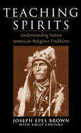 Teaching Spirits: Understanding Native American Religious Traditions