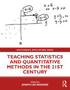 Teaching Statistics and Quantitative Methods in the 21st Century