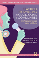 Teaching Storytelling in Classrooms and Communities: Amplifying Student Voices and Inspiring Social Change