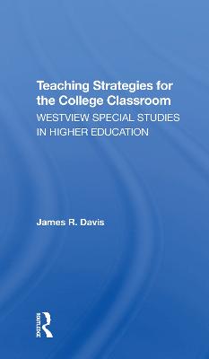 Teaching Strategies for the College Classroom - Davis, James