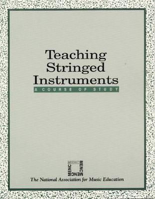 Teaching Stringed Instruments: A Course of Study - The National Association for Music Education Menc