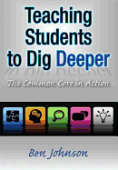 Teaching Students to Dig Deeper: The Common Core in Action