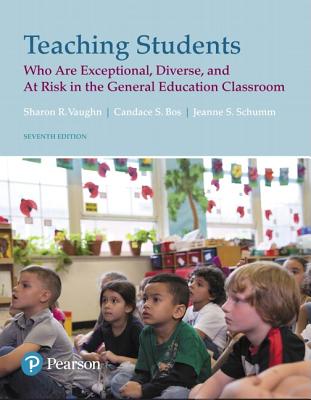 Teaching Students Who Are Exceptional, Diverse, and at Risk in the General Education Classroom, Plus Mylab Education with Pearson Etext -- Access Card Package - Vaughn, Sharon, and Bos, Candace, and Schumm, Jeanne