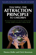 Teaching the Attraction Principle to Children: Practical Strategies for Parents and Teachers to Help Children Manifest a Better World