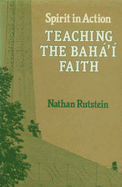 Teaching the Baha'i Faith: Spirit in Action - 