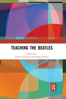 Teaching the Beatles - Jenkins, Paul (Editor), and Jenkins, Hugh (Editor)