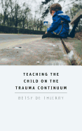 Teaching the Child on the Trauma Continuum