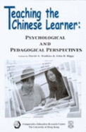 Teaching the Chinese Learner: Psychological and Pedagogical Perspectives - Watkins, David A, and Biggs, John B