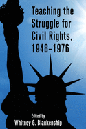 Teaching the Struggle for Civil Rights, 1948-1976