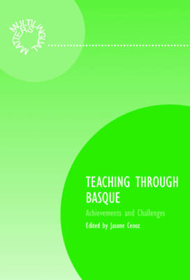 Teaching Through Basque: Achievement and Challenges - Cenoz, Jasone (Editor)