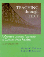Teaching Through Text: A Content Literacy Approach to Content Area Reading - McKenna, Michael C, PhD, and Robinson, Richard D