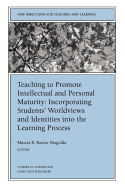 Teaching to Promote Intellectual and Personal Maturity Incorporating Students' Worldviews and Identities Into the Learning Process: New Directions for