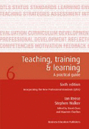 Teaching Training and Learning: A Practical Guide