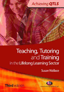 Teaching, Tutoring and Training in the Lifelong Learning Sector: Third Edition