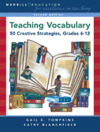 Teaching Vocabulary: 50 Creative Strategies, Grades 6-12 - Tompkins, Gail E, and Blanchfield, Cathy