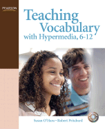Teaching Vocabulary with Hypermedia, 6-12 - Pritchard, Robert, and O'Hara, Susan