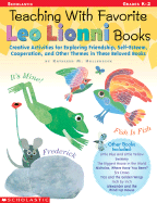 Teaching with Favorite Leo Lionni Books: Creative Activities for Exploring Friendship, Self-Esteem, Cooperation, and Other Themes in These Beloved Books - Hollenbeck, Kathy M, and Hollenbeck, Kathleen M