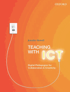Teaching with ICT: Digital Pedagogies for Collaboration & Creativity