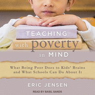 Teaching with Poverty in Mind: What Being Poor Does to Kids' Brains and What Schools Can Do about It