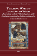 Teaching Writing, Learning to Write: Proceedings of the Xvith Colloquium of the Comit International de Palographie Latine