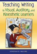 Teaching Writing to Visual, Auditory, and Kinesthetic Learners