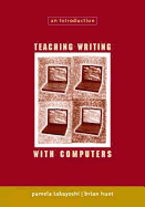 Teaching Writing with Computers: An Introduction