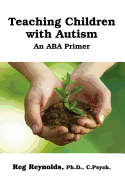 TeachingChildren with Autism: An ABA Primer