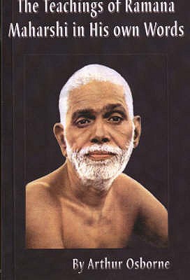 Teachings of Ramana Maharshi in His Own Words - Osborne, Arthur