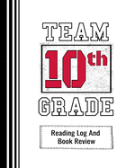 Team 10th Grade: Reading Log And Book Review For Teachers and Students 100 Pages 8 x 10 Inches