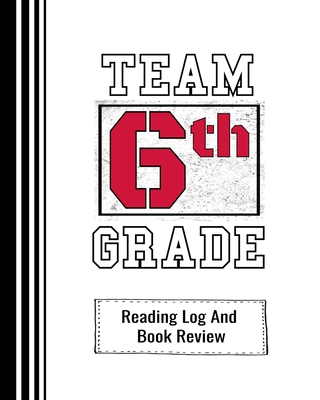 Team 6th Grade: Reading Log And Book Review For Teachers and Students 100 Pages 8 x 10 Inches - Bookworm