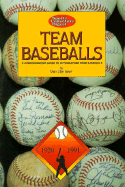 Team Baseballs: A Comprehensive Guide to the Identification, Authentication, and Value of Autographed Baseballs - Baker, Mark