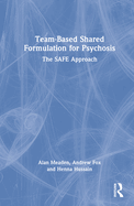 Team-Based Shared Formulation for Psychosis: The Safe Approach