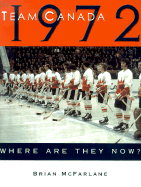 Team Canada 1972: Where Are They Now? - McFarlane, Brian