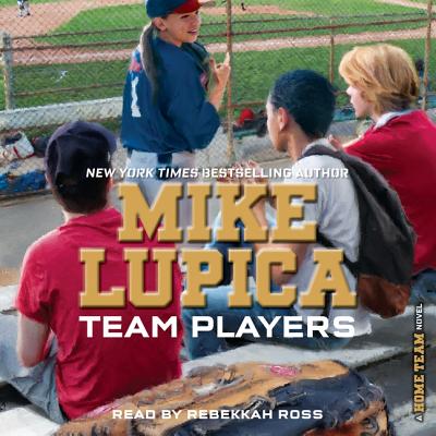 Team Players - Lupica, Mike, and Ross, Rebekkah (Read by)