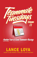 Teammate Tuesdays Volume II: Another Year of Good Teammate Musings